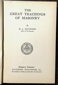 GREAT TEACHINGS OF MASONRY - Haywood, 1923 FREEMASONRY MASONS SECRET SOCIETY