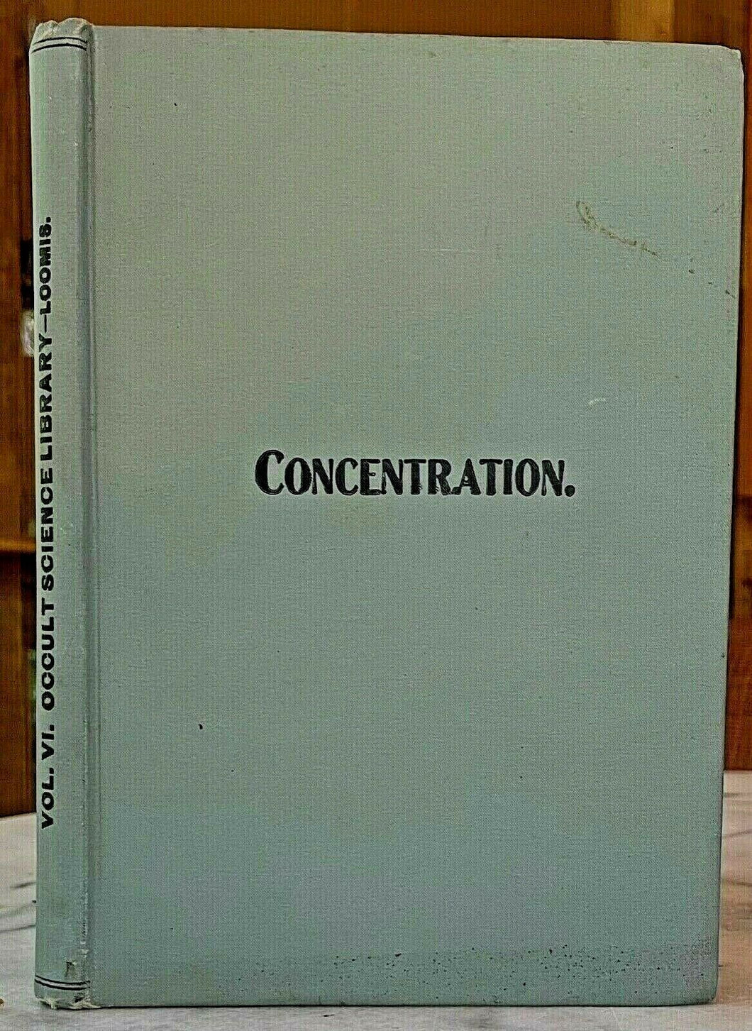 CONCENTRATION: Development of Occult Forces - Loomis, 1st 1900 OCCULT SELF-HELP