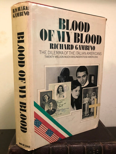 BLOOD OF MY BLOOD: ITALIAN-AMERICANS - R. GAMBINO - 1st/1st, 1974 HC/DJ - MAFIA