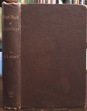 THE TEXT-BOOK OF ASTROLOGY - Pearce, 1911 ASTROLOGICAL PROPHECY DIVINATION