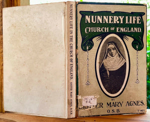 NUNNERY LIFE IN THE CHURCH OF ENGLAND - Ca. 1900 ANGLICAN NUNS SOCIAL WORKS