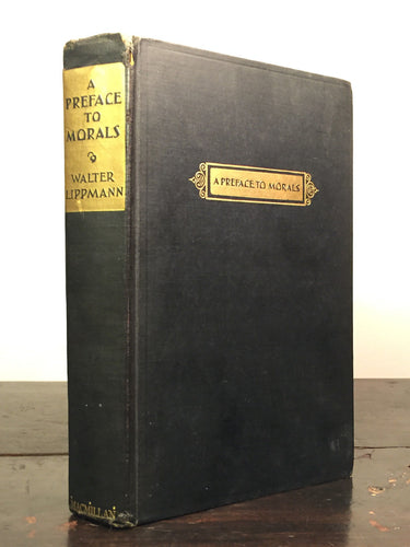 A PREFACE TO MORALS by Walter Lippmann, 1st Edition 1st Printing, 1929