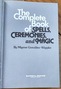 COMPLETE BOOK OF SPELLS, CEREMONIES & MAGIC - 1978 GRIMOIRE MAGICK WITCH SORCERY