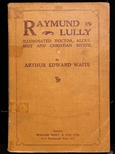 ARTHUR EDWARD WAITE - RAYMUND LULLY 1st/1st 1922, ALCHEMY MYSTIC HERMETIC OCCULT