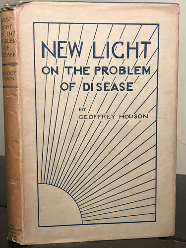 GEOFFREY HODSON - NEW LIGHT ON THE PROBLEM OF DISEASE - 1st/1st, 1930