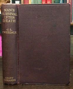 MAN'S SURVIVAL AFTER DEATH - Tweedale, 1st Ed 1909 AFTERLIFE SPIRITS HEAVEN SOUL