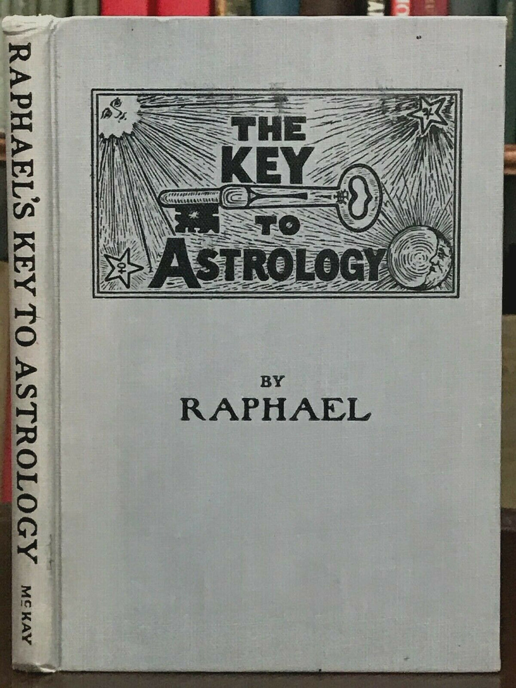 THE KEY TO ASTROLOGY - Raphael, 1940s - PLANETS STARS OCCULT DIVINATION PROPHECY