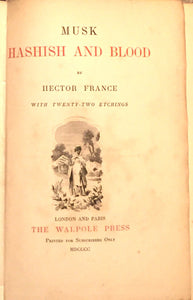 MUSK, HASHISH AND BLOOD H. France Ltd Ed 500 Copies for Subscribers 1900 Illust