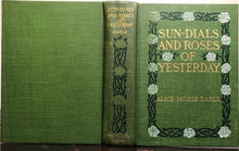 1902 SUN-DIALS AND ROSES OF YESTERDAY Alice Earle 1st, MYTHOLOGIES ANCIENT USES
