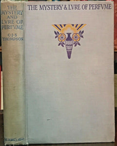 MYSTERY AND LURE OF PERFUME - C.J.S. Thompson, 1st 1927 ODORS BOTANCALS PARFUM