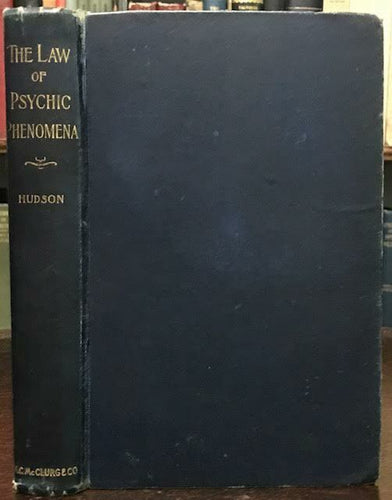 LAW OF PSYCHIC PHENOMENA - Hudson, 1901 HYPNOTISM TELEPATHY MIND CONTROL GHOSTS