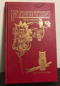 HYPNOTISM: HOW TO HYPNOTIZE - L.W. de LAURENCE - 1916 - Copy of FAMOUS MAGICIAN