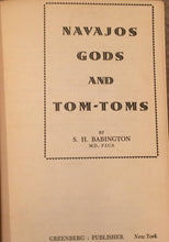 Navajos, Gods, and Tom-Toms by S.H. Babington, 1st / 1st 1950 HC/DJ, Illustrated