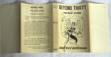 BEYOND THIRTY AND THE MAN-EATER, Burroughs, Ltd 1st Ed 3000 Copies 1957, HC/DJ