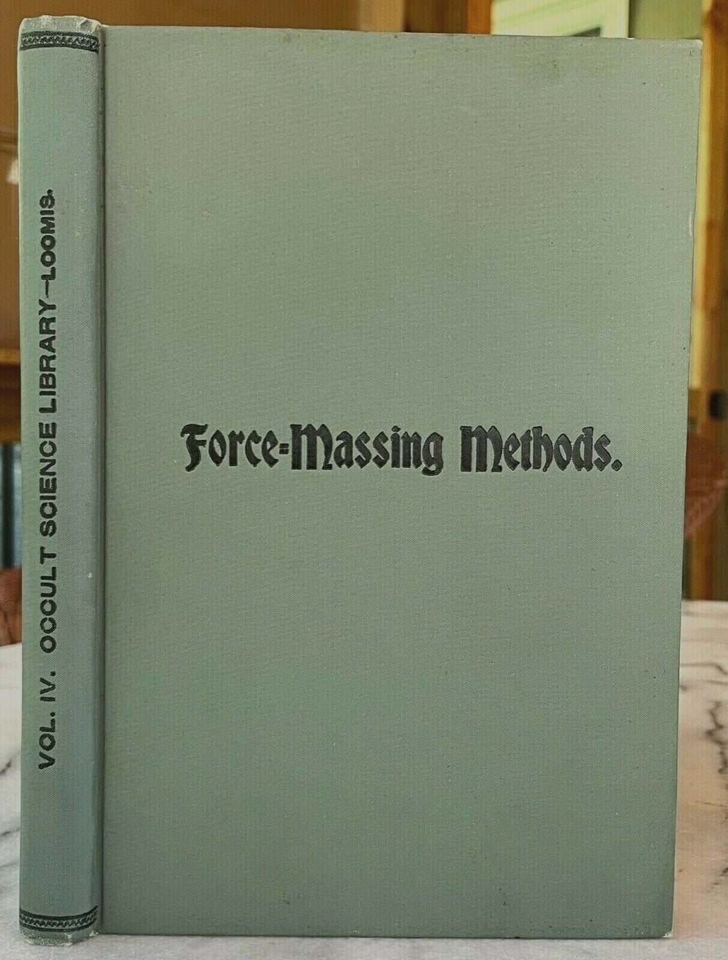 FORCE MASSING METHODS: How to Use Occult Forces - Loomis, 1st 1899 OCCULT HELP