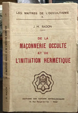 MACONNERIE OCCULTE, L'INITIATION HERMETIQUE - Rogan, 1947 OCCULT MASON HERMETIC