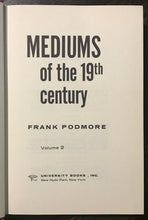 MEDIUMS OF THE 19th CENTURY - Podmore, 1st Ed 1963, 2 Vols - SPIRITUALISM GHOSTS