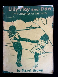 LILLY MAY AND DAN: TWO CHILDREN OF THE SOUTH Marel Brown 1st Ed African Am 1946