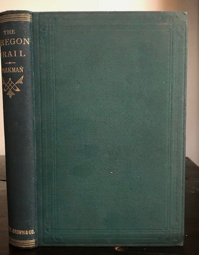 1893 - THE OREGON TRAIL: SKETCHES OF PRAIRIE AND ROCKY MOUNTAIN LIFE, Parkman