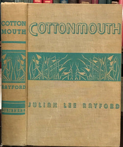 COTTONMOUTH - Rayford, 1st 1941 - SOUTH SOUTHERN LITERATURE - SIGNED by Author