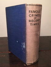 FAMOUS CRIMES OF RECENT TIMES, Edgar Wallace, 1st/1st 1930 HC Illustrated Crime