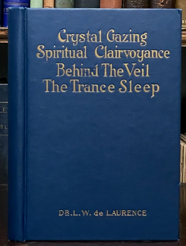 CRYSTAL GAZING & SPIRITUAL CLAIRVOYANCE - de LAURENCE, 1913 DIVINATION MAGICK