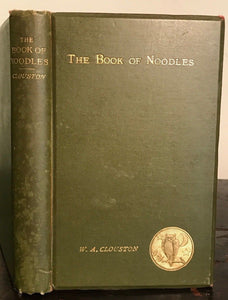 1888 - FOOLS AND THEIR FOLLIES - THE BOOK OF NOODLES, Clouston - Humor Rhymes