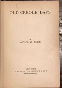 OLD CREOLE DAYS by G.W. Cable ~ SCARCE 1st/1st 1879 ~ Cajun Creole New Orleans