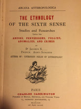 ETHNOLOGY OF THE SIXTH SENSE: SEXUAL ABUSES, PERVERSIONS... Dr. Jacobus X; 1899
