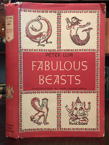 FABULOUS BEASTS - Peter Lum, 1st Ed 1950 - OCCULT MYTHOLOGY BESTIARY MONSTERS