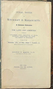 FINAL NOTES ON WITCHCRAFT IN MASSACHUSETTS - 1st 1885 - SALEM WITCH TRIALS