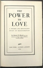 THE POWER TO LOVE - Hirsch, 1934 SEXUAL STUDIES SEX FEAR PSYCHIC SPIRITUAL CURES