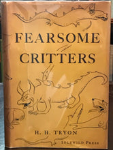 FEARSOME CRITTERS - H.H. Tryon, 1st 1939 INSCRIBED - FOLKLORE MYTHICAL ANIMALS