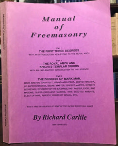 MANUAL OF FREEMASONRY - Carlile, 1992 - MASONIC DEGREES RITUALS CEREMONIES