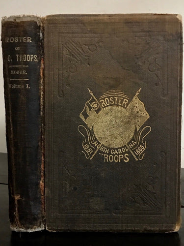 RARE 1882 Roster North Carolina Troops 1st/1st - Moore V 1 CIVIL WAR CONFEDERATE