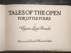 TALES OF THE OPEN FOR LITTLE FOLKS, Virginia Louise Brooks, 1st/1st 1921, SIGNED