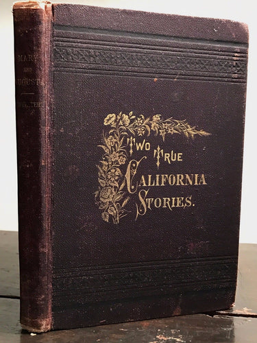 1883 TWO TRUE CALIFORNIA STORIES J.V. Webster 1st/1st, AUGUSTA DANE, MARY MORTON