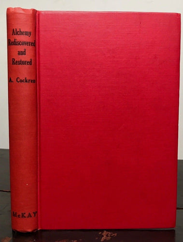 ALCHEMY REDISCOVERED AND RESTORED - COCKREN - 1st Ed, 1939 - PHILOSOPHER'S STONE