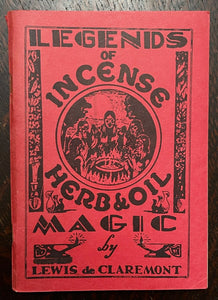 LEGENDS OF INCENSE, HERB AND OIL MAGIC - Lewis de Claremont, 1966 HOODOO MAGICK