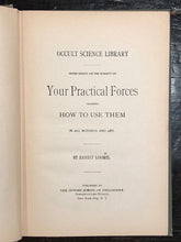 YOUR PRACTICAL FORCES: Showing How to Use Them - Occult Science Library, LOOMIS