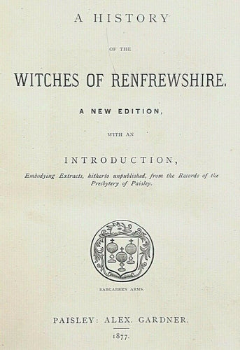 HISTORY OF THE WITCHES OF RENFREWSHIRE - 1877 WITCHCRAFT WITCH TRIALS BURNING