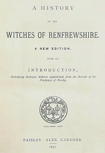 HISTORY OF THE WITCHES OF RENFREWSHIRE - 1877 WITCHCRAFT WITCH TRIALS BURNING