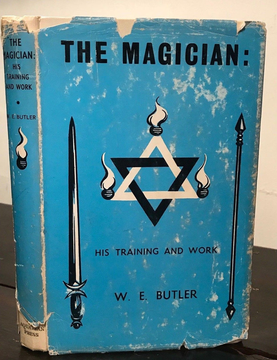 W. E. Butler THE MAGICIAN: HIS TRAINING AND WORK - W.E. Butler, 1963 - MAGICK, OCCU ...