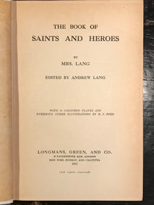 THE BOOK OF SAINTS & HEROES - Mrs. Lang, H.J. Ford Illustrations - 1st Ed, 1912