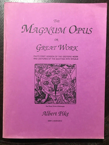 MAGNUM OPUS OR GREAT WORK - Pike, 1992 - FREEMASONRY MASONIC SECRET SYMBOLS