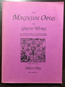 MAGNUM OPUS OR GREAT WORK - Pike, 1992 - FREEMASONRY MASONIC SECRET SYMBOLS