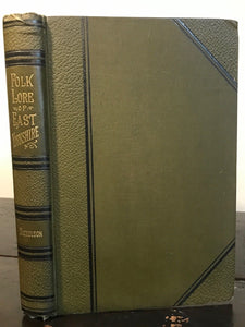 1890 - FOLKLORE OF EAST YORKSHIRE, John Nicholson 1st/1st Scarce GHOSTS FAIRIES