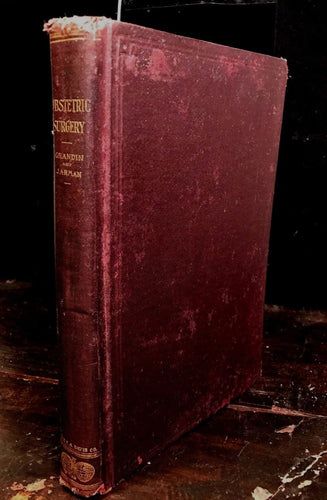 OBSTETRIC SURGERY Drs. E. Grandin & G. Jarman, 1st/1st, 1894 Illustrated MEDICAL