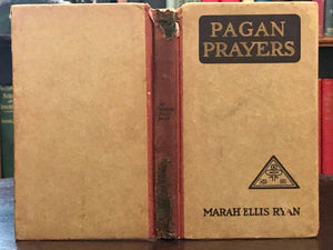 PAGAN PRAYERS - Marah Ellis Ryan, 1st 1913 NATIVE AMERICAN WORLD PRAYERS CHANTS