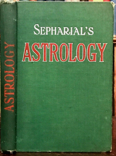 SEPHARIAL - ASTROLOGY: HOW TO MAKE AND READ YOUR OWN HOROSCOPE - 1900s ZODIAC